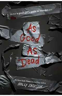 As Good as Dead: The Finale to a Good Girl's Guide to Murder - Holly Jackson