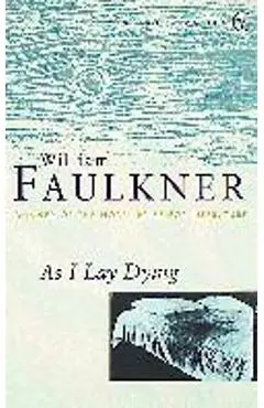 As I Lay Dying - William Faulkner
