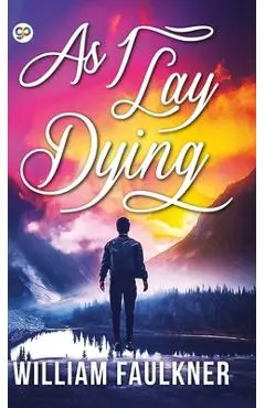 As I Lay Dying - William Faulkner