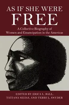 As If She Were Free, Paperback/Erica L. Ball