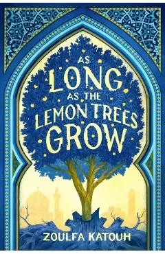 As Long as the Lemon Trees Grow - Zoulfa Katouh