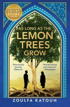As Long As the Lemon Trees Grow/Zoulfa Katouh