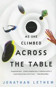 As She Climbed Across the Table, Paperback/Jonathan Lethem