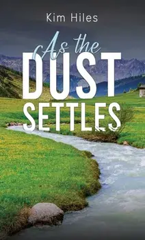 As the Dust Settles, Paperback/Kim Hiles