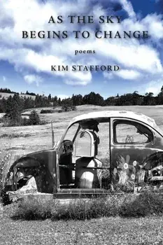 As the Sky Begins to Change, Paperback/Kim Stafford
