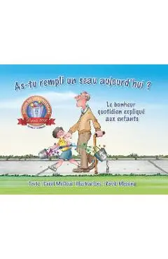As-Tu Rempli Un Seau Aujourd'hui ?: Le Bonheur Quotidien Expliqu� Aux Enfants - Carol Mccloud