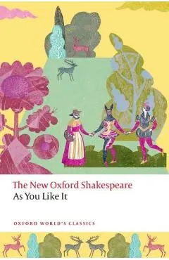 As You Like It: The New Oxford Shakespeare - William Shakespeare