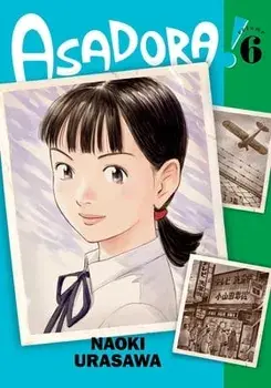 Asadora!, Vol. 6, Paperback/Naoki Urasawa