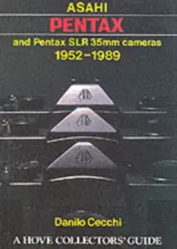Asahi Pentax and Pentax SLR 35mm Cameras, 1952-89, Hardback/Danilo Cecchi