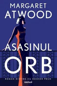 Asasinul orb/Margaret Atwood