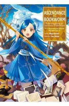 Ascendance of a Bookworm: Part 2 Volume 2 - Miya Kazuki