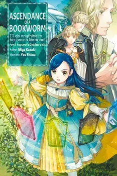 Ascendance of a Bookworm: Part 5 Volume 5 (Light Novel), Paperback/Yu Shiina