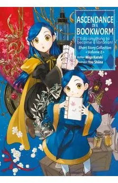 Ascendance of a Bookworm: Short Story Collection Volume 2 (Light Novel) - Miya Kazuki