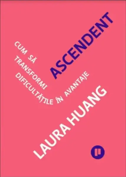 Ascendent. Cum să transformi dificultățile în avantaje