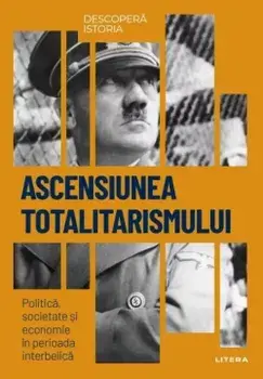 Ascensiunea totalitarismului. Politica, societate si economie in perioada interbelica/***