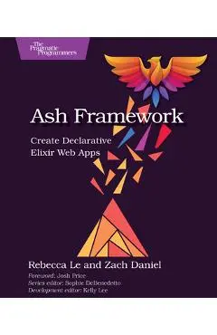 Ash Framework: Create Declarative Elixir Web Apps - Rebecca Le