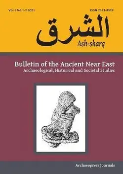 Ash-sharq: Bulletin of the Ancient Near East No 5 1-2, 2021. Archaeological, Historical and Societal Studies, Paperback/***