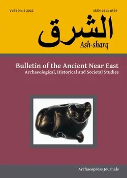 Ash-sharq: Bulletin of the Ancient Near East No 6 1-2, 2022. Archaeological, Historical and Societal Studies, Paperback/***