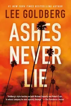 Ashes Never Lie, Paperback/Lee Goldberg