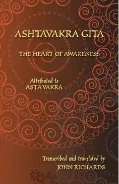 Ashtavakra Gita - The Heart of Awareness: A bilingual edition in Sanskrit and English - Ashtavakra