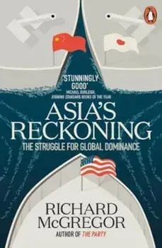 Asia's Reckoning, Paperback/Richard McGregor