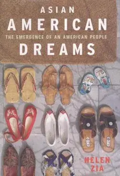 Asian American Dreams: The Emergence of an American People, Paperback/Helen Zia
