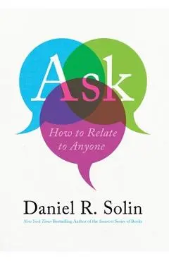 Ask: How to Relate to Anyone - Daniel R. Solin