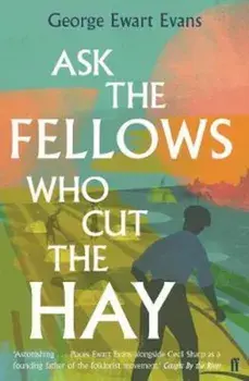 Ask the Fellows Who Cut the Hay, Paperback/George Evans