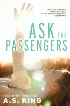 Ask the Passengers, Paperback/A. S. King