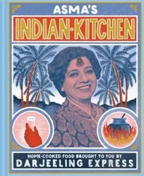 Asma's Indian Kitchen/Asma Khan