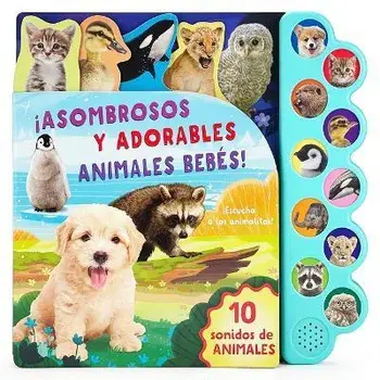 Asombrosos Y Adorables Animales Bebés / Amazing, Adorable Animal Babies (Spanish Edition), Board Books/Parragon Books