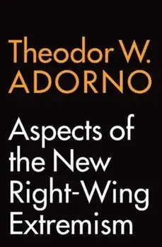 Aspects of the New Right-Wing Extremism, Paperback/Theodor W. Adorno