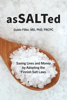 AsSALTed: Saving Lives and Money by Adopting the Finnish Salt Laws, Paperback/Guido Filler