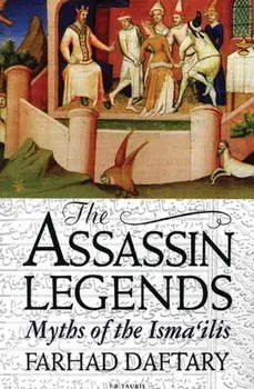 Assassin Legends. Myths of the Isma'ilis, Paperback/Farhad Daftary