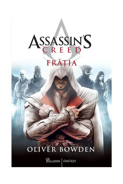 Assassin’s Creed (#2). Frăția - Oliver Bowden