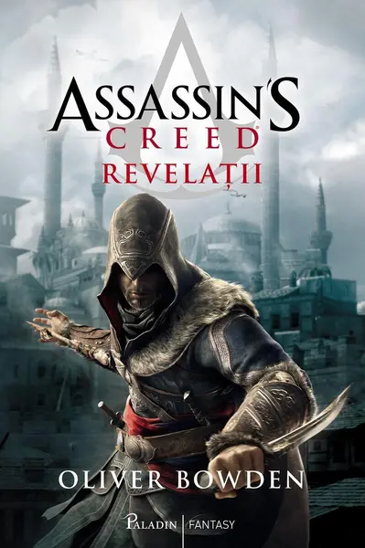 Assassin's Creed (#4). Revelații - Oliver Bowden