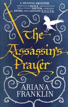 Assassin's Prayer. Mistress of the Art of Death, Adelia Aguilar series 4, Paperback/Ariana Franklin