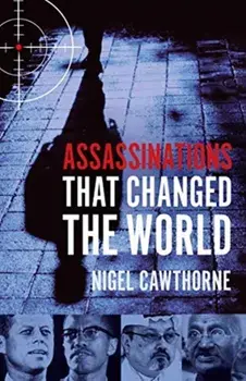 Assassinations That Changed The World, Paperback/Nigel Cawthorne