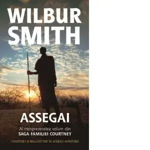 Assegai. Al treisprezecelea volum din saga familiei Courtney/Wilbur Smith