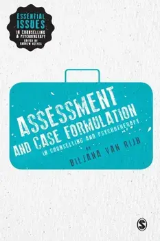 Assessment and Case Formulation in Counselling and Psychotherapy, Paperback/Biljana Van Rijn