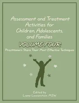 Assessment and Treatment Activities for Children, Adolescents, and Families. Volume 4: Practitioners Share Their Most Effective Techniques, Paperback/***