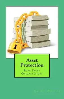 Asset Protection: Pure Trust Organizations, Paperback/David E. Robinson