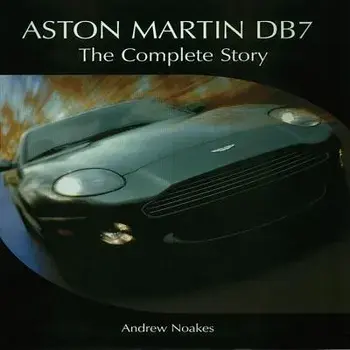 Aston Martin Db7: The Complete Story, Hardcover/Andrew Noakes