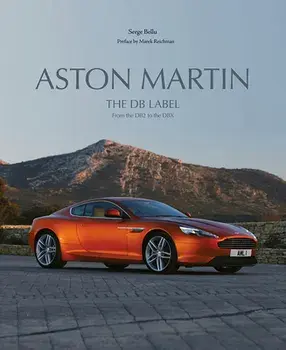 Aston Martin. The DB Label: From the DB2 to the DBX, Hardback/Serge Bellu