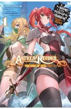 Astrea Record, Vol. 1 Is It Wrong to Try to Pick Up Girls in a Dungeon? Tales of Heroes - Fujino Omori