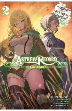 Astrea Record, Vol. 2 Is It Wrong to Try to Pick Up Girls in a Dungeon? Tales of Heroes - Fujino Omori