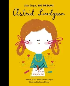 Astrid Lindgren, Hardback/Maria Isabel Sanchez Vegara