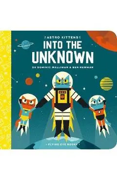 Astro Kittens: Into the Unknown - Dominic Walliman
