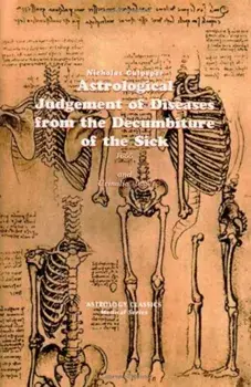 Astrological Judgement of Diseases from the Decumbiture of the Sick, Paperback/Nicholas Culpeper