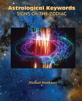 Astrological Keywords Signs of the Zodiac, Paperback/Michael Munkasey